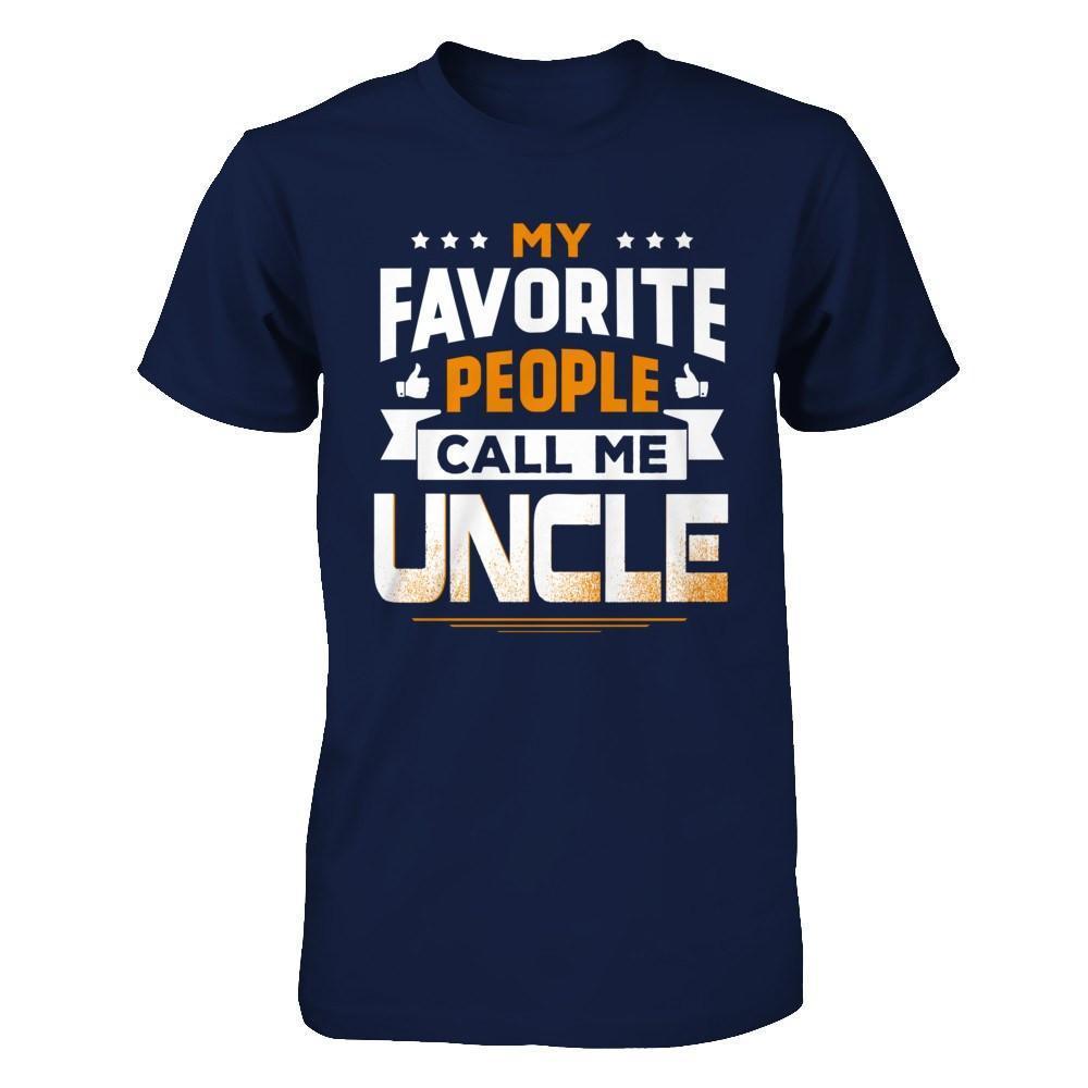 My Favorite People Call Me Uncle-T-Shirt & Hoodie-Classic T-Shirt-Navy