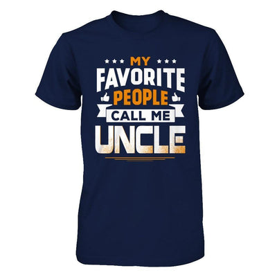 My Favorite People Call Me Uncle-T-Shirt & Hoodie-Classic T-Shirt-Navy