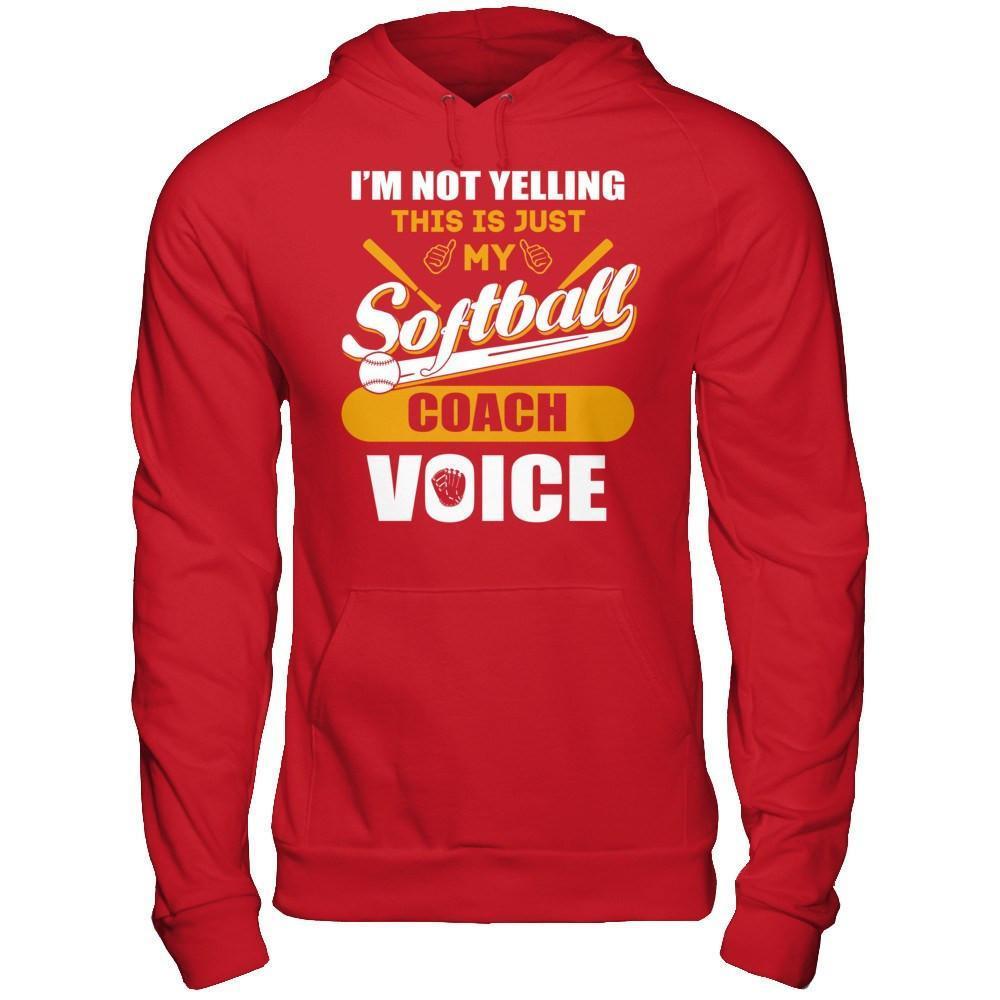 I'm Not Yelling This Is Just My Softball Coach Voice-T-Shirt & Hoodie-Pullover Hoodie-Red