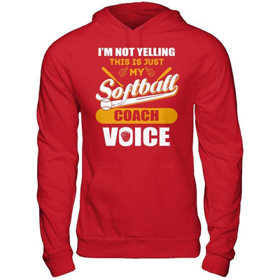 I'm Not Yelling This Is Just My Softball Coach Voice-T-Shirt & Hoodie-Pullover Hoodie-Red