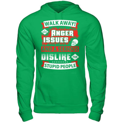 I Have Anger Issues And A Serious Dislike For Stupid People-T-Shirt & Hoodie-Pullover Hoodie-Irish Green
