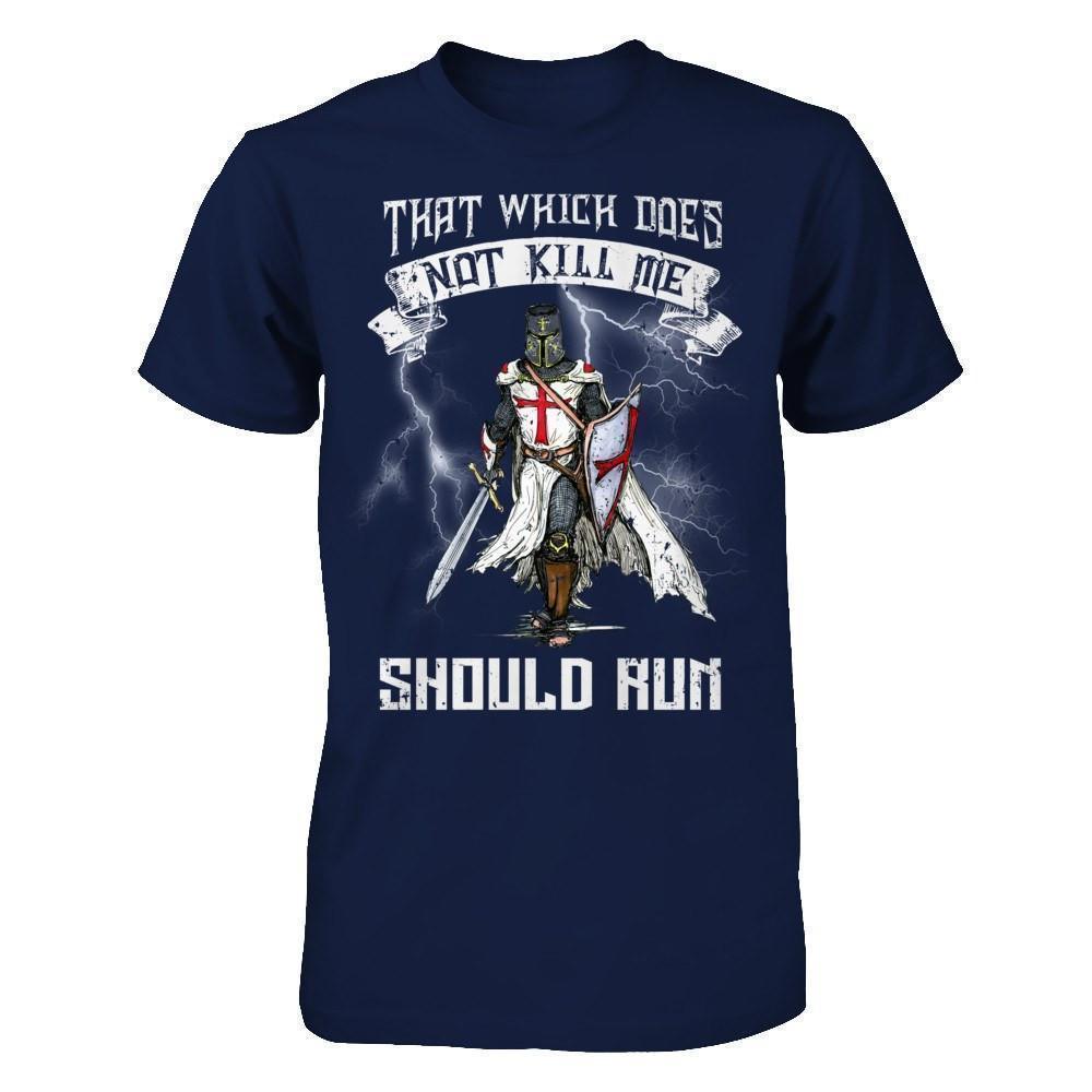 Knight Templar That Which Does Not Kill Me Should Run-T-Shirt & Hoodie-Classic T-Shirt-Navy