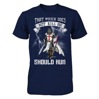 Knight Templar That Which Does Not Kill Me Should Run-T-Shirt & Hoodie-Classic T-Shirt-Navy