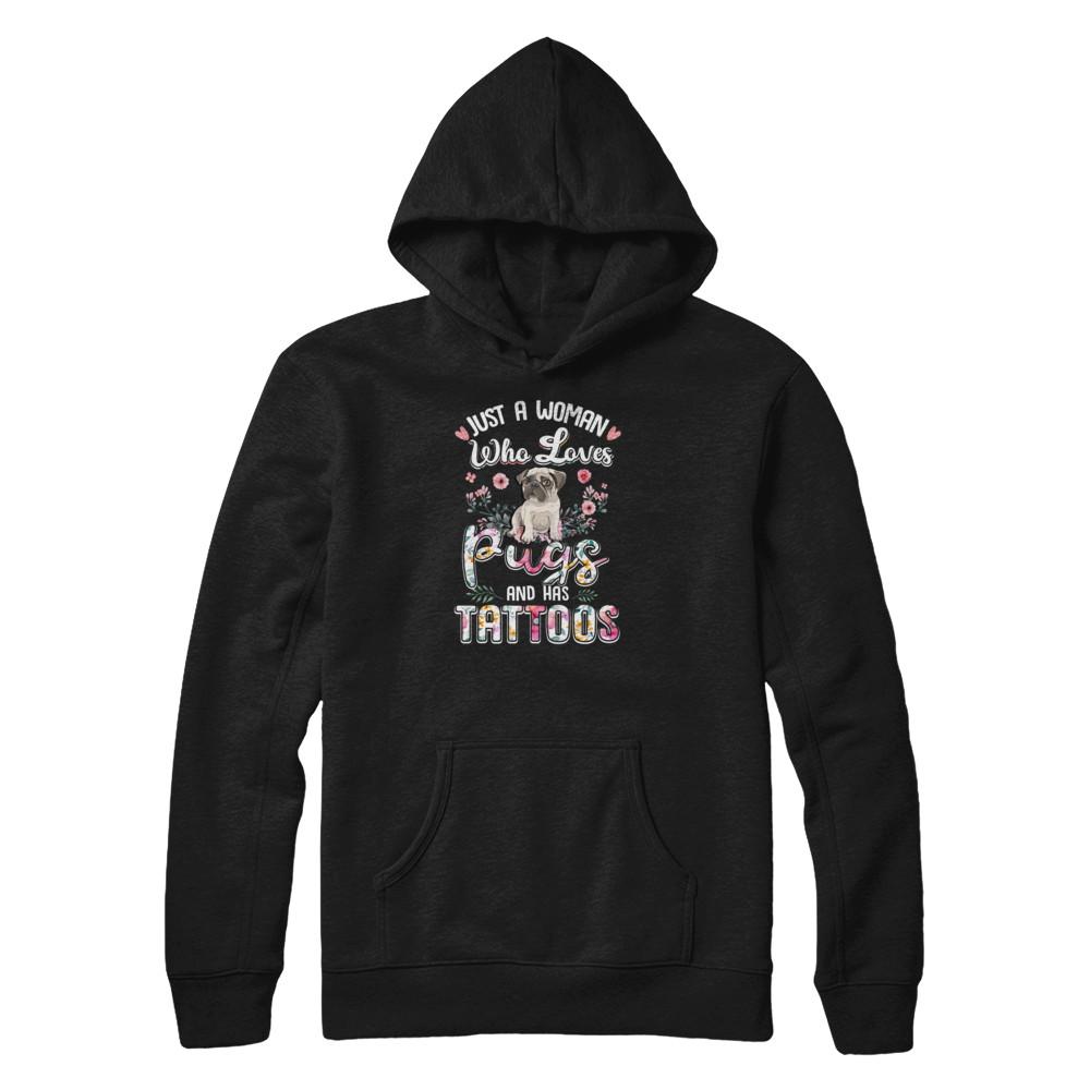 Just A Woman Who Loves Pugs And Has Tattoos-T-Shirt & Tank Top-Pullover Hoodie-Black