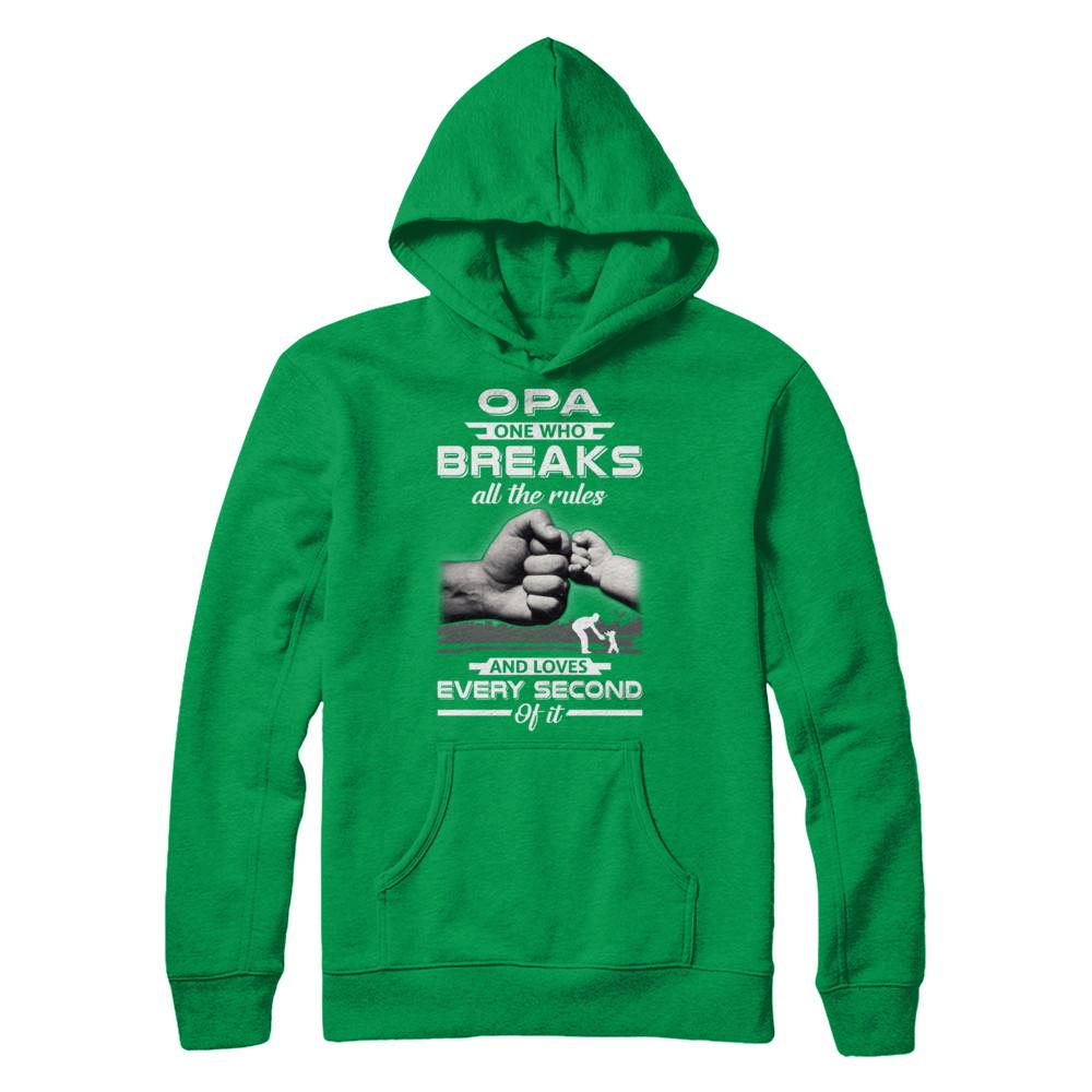 Opa One Who Breaks All The Rules And Loves Every Second Of It-T-Shirt & Hoodie-Pullover Hoodie-Irish Green