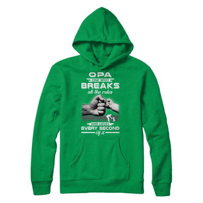Opa One Who Breaks All The Rules And Loves Every Second Of It-T-Shirt & Hoodie-Pullover Hoodie-Irish Green