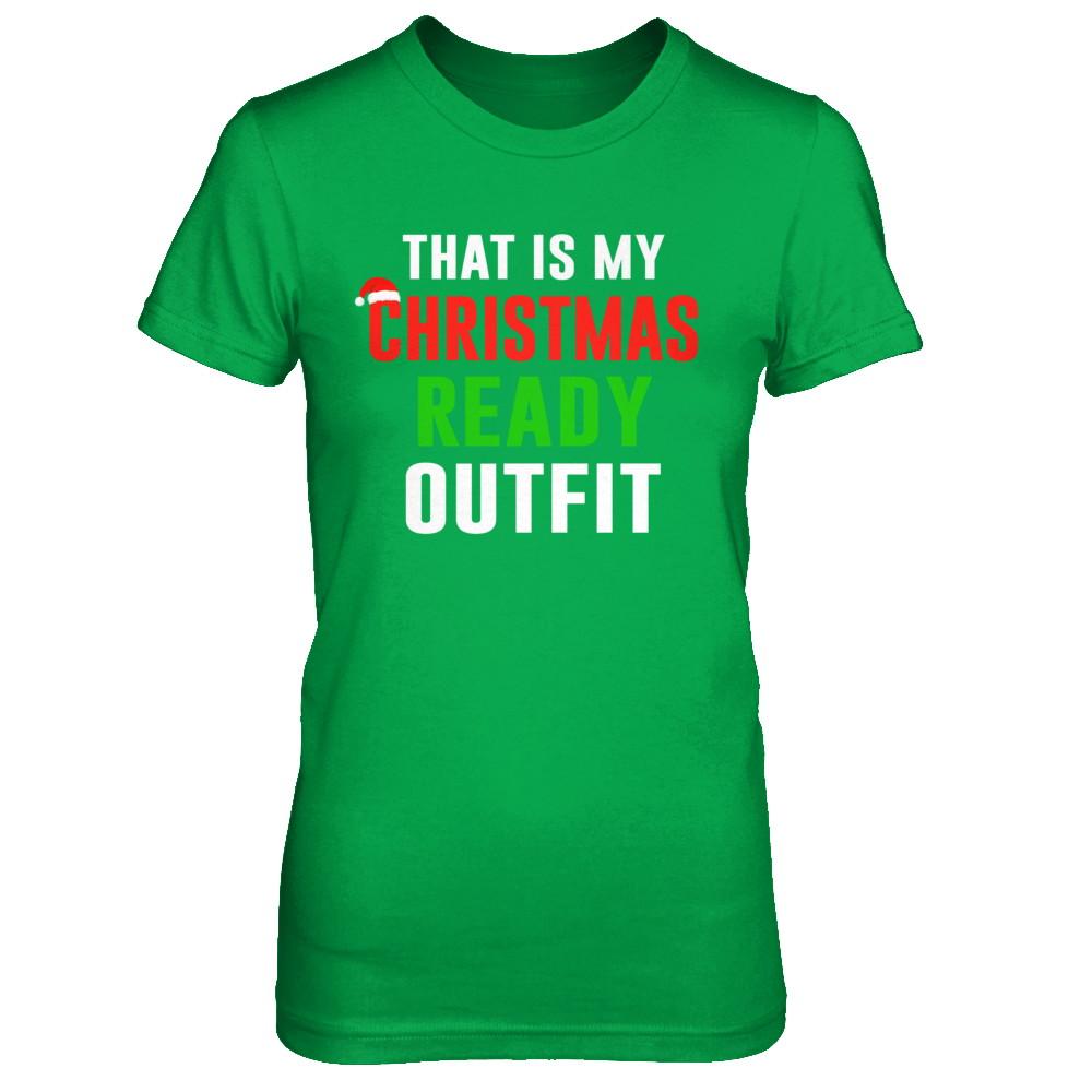 That's My Christmas Ready Outfit Xmas Pajamas-T-Shirt & Sweatshirt-Women's T-Shirt-Irish Green
