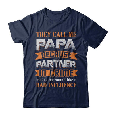 Call Papa Because Partner In Crime Make Bad Influence-T-Shirt & Hoodie-Classic T-Shirt-Navy