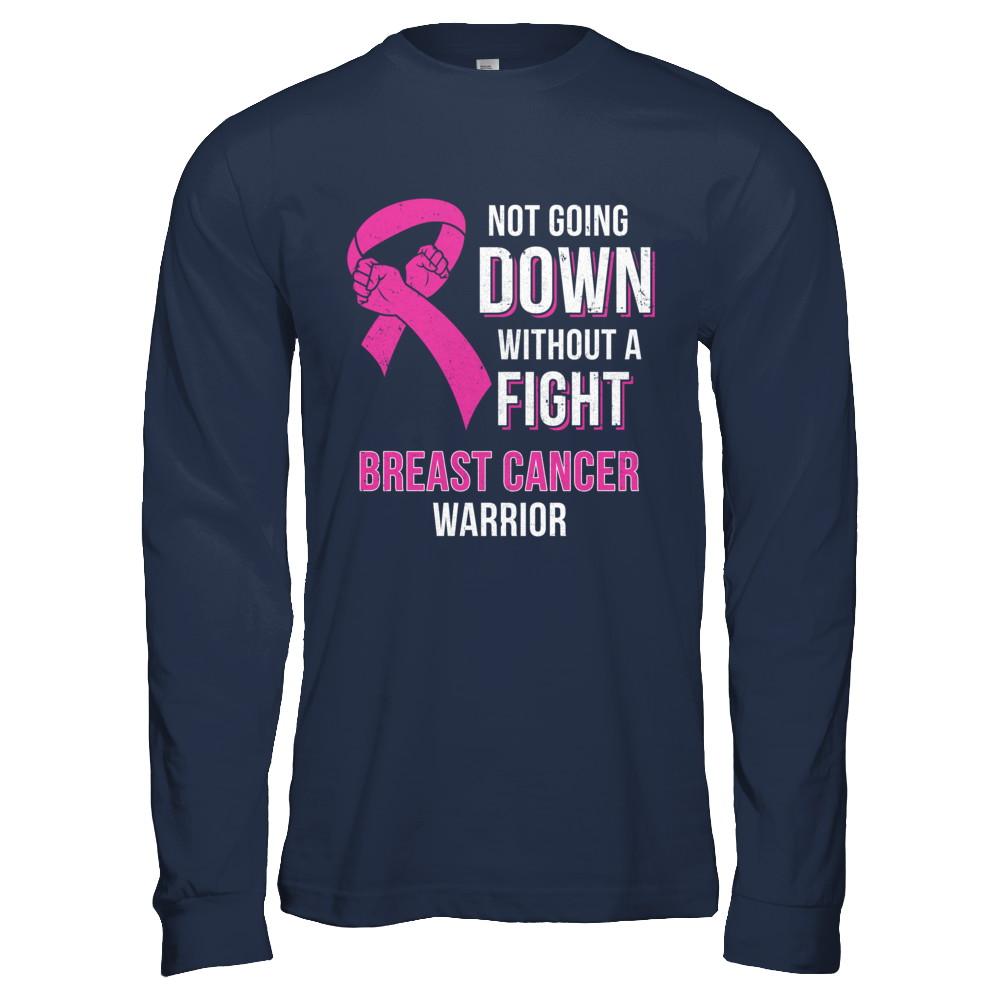 Not Going Down Without A Fight Breast Cancer Warrior-T-Shirt & Hoodie-Long Sleeve T-Shirt-Navy