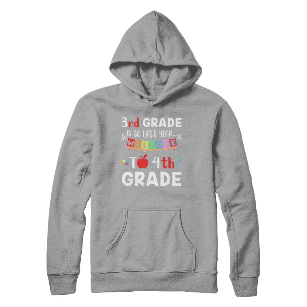 3rd Grade Is So Last Year Welcome To Fourth 4th Grade-T-Shirt & Hoodie-Pullover Hoodie-Light Steel