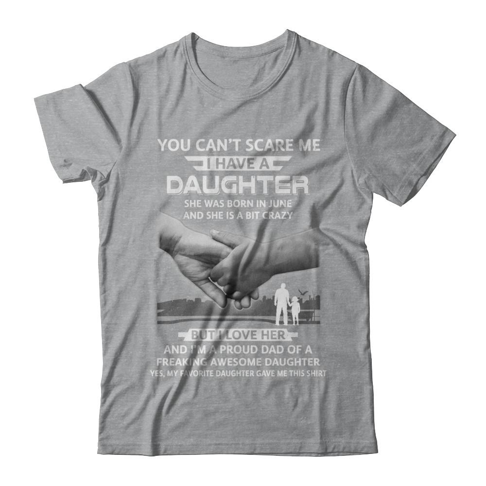 I Have A Daughter She Was Born In June Dad Gift-T-Shirt & Hoodie-Classic T-Shirt-Sport Grey