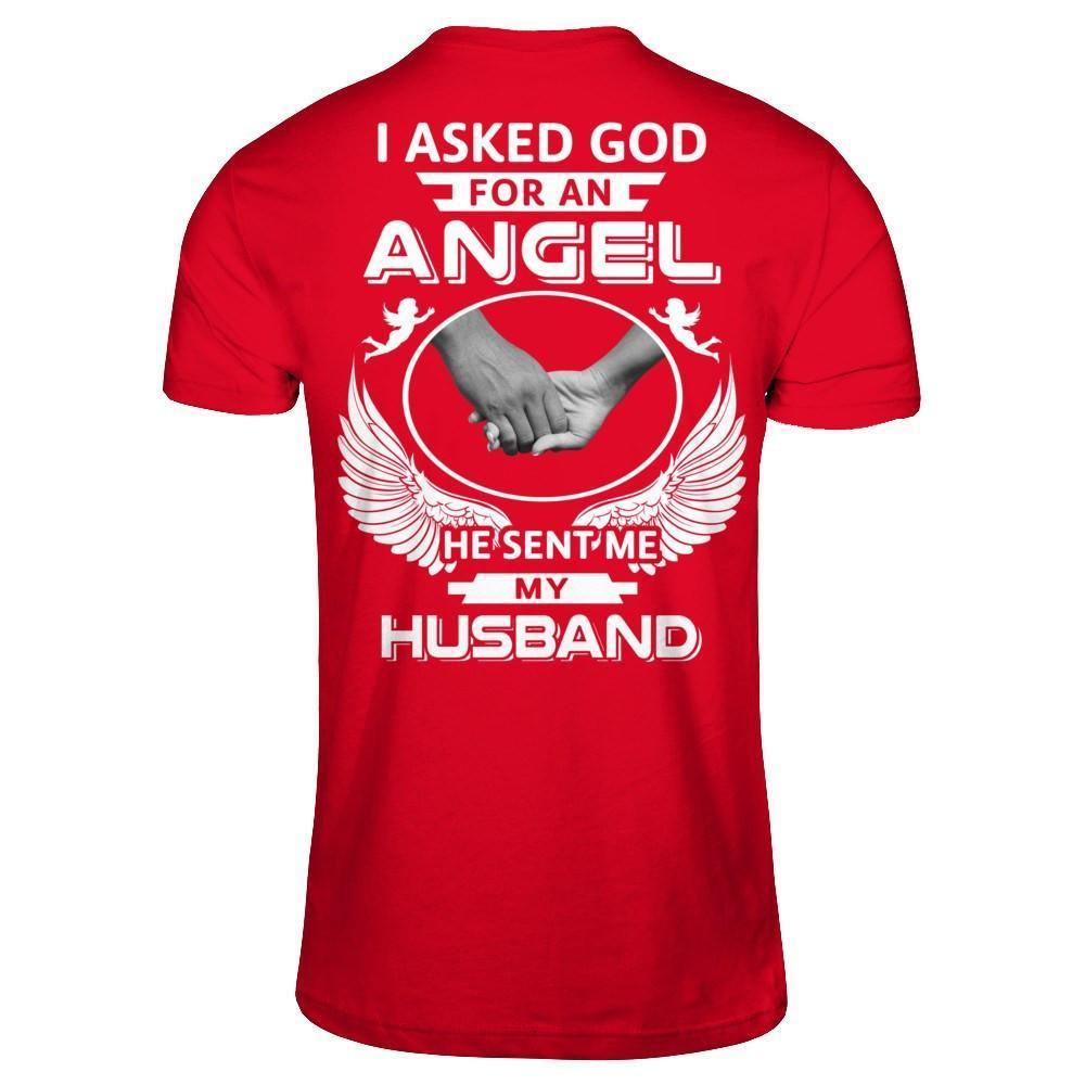I Asked God For An Angel He Sent Me My Husband-T-Shirt & Hoodie-