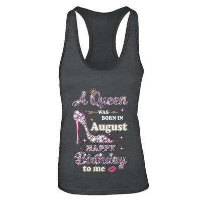 A Queen Was Born In August Happy Birthday To Me Gift-T-Shirt & Tank Top-Women's Ideal Racerback Tank-Black