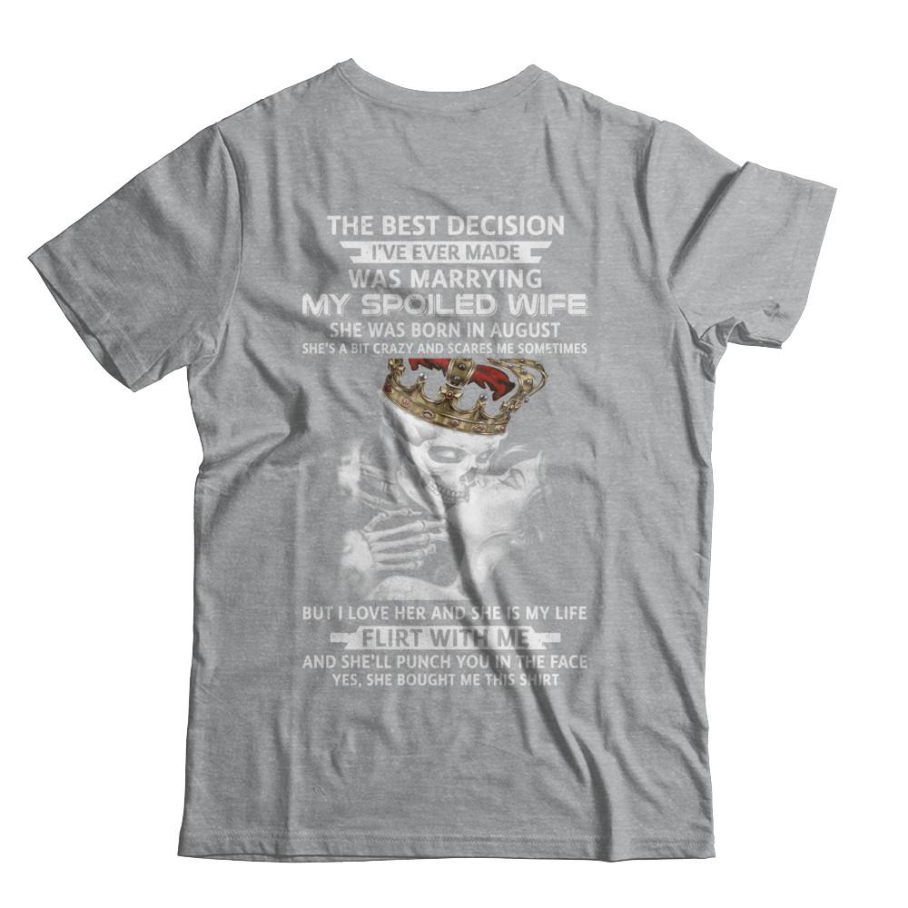 Best Decision Marrying My Spoiled Wife August Husband-T-Shirt & Hoodie-Classic T-Shirt-Sport Grey