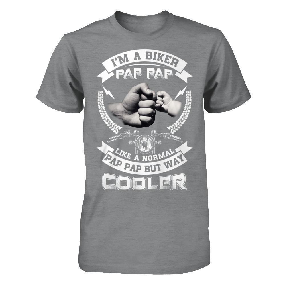 I'm A Biker Pap Pap Like A Normal Pap Pap But Way Cooler-T-Shirt & Hoodie-Classic T-Shirt-Sport Grey