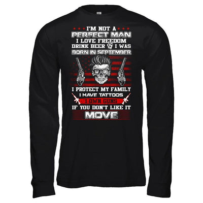 I'm Not A Perfect Man I Was Born In September Own Guns-T-Shirt & Hoodie-Long Sleeve T-Shirt-Black