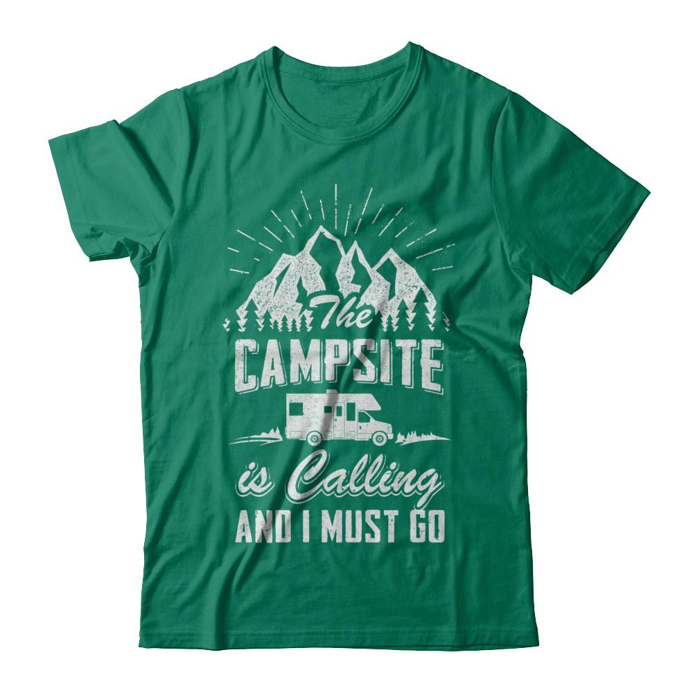 The Campsite Is Calling I Must Go Funny Camping-T-Shirt & Hoodie-Classic T-Shirt-Kelly Green