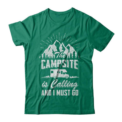 The Campsite Is Calling I Must Go Funny Camping-T-Shirt & Hoodie-Classic T-Shirt-Kelly Green