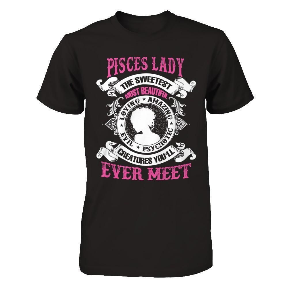 Pisces Lady The Sweetest Most Beautiful Love Amazing-T-Shirt & Hoodie-Premium T-Shirt-Black
