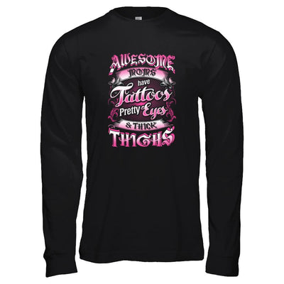 Awesome Moms Tattoos Pretty Eyes Thick Thighs Mothers Day-T-Shirt & Tank Top-Long Sleeve T-Shirt-Black