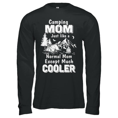 Camping Mom Except Much Cooler-T-Shirt & Hoodie-Long Sleeve T-Shirt-Black