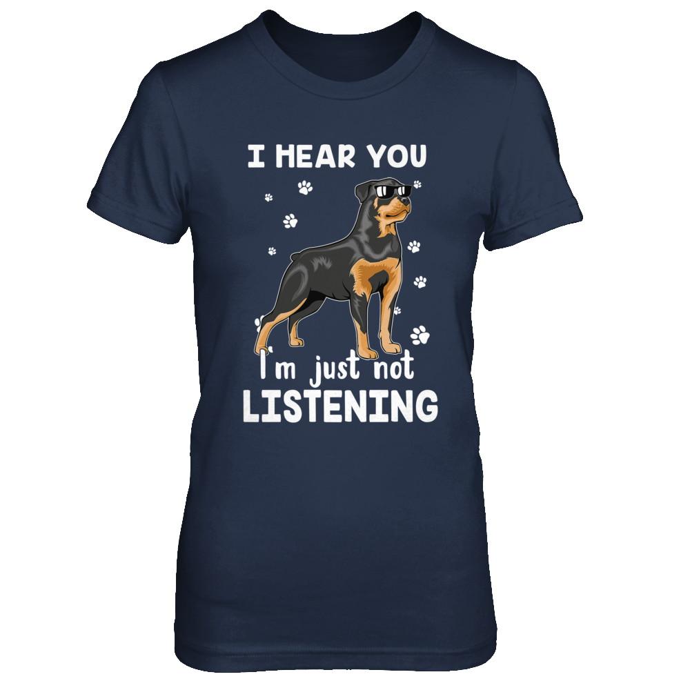 I Hear You I'm Just Not Listening Funny Rottweiler-T-Shirt & Hoodie-Women's T-Shirt-Navy