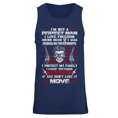 I'm Not A Perfect Man I Was Born In December Own Guns-T-Shirt & Hoodie-Unisex Tank-Navy