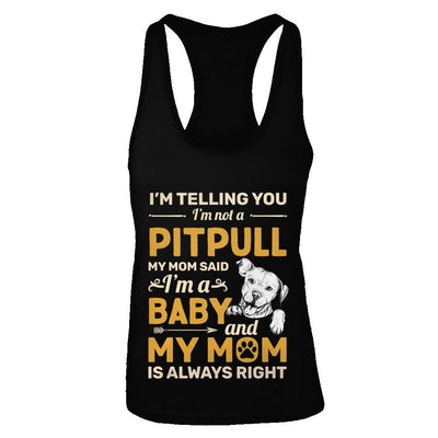 Pit bull I'm Telling You I'm Not A Pit bull My Mom Said-T-Shirt & Tank Top-Women's Ideal Racerback Tank-Black