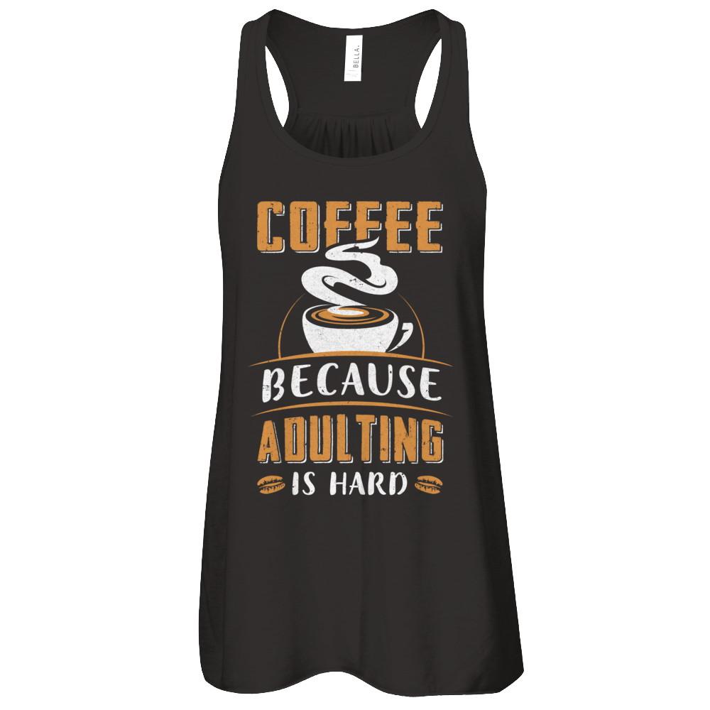 Coffee Because Adulting Is Hard