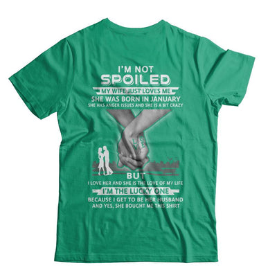 I Am A Not Spoiled My Wife Was Born In January Husband-T-Shirt & Hoodie-Classic T-Shirt-Kelly Green