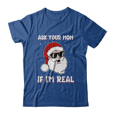 Ask Your Mom If I'm Real Santa Claus Funny Christmas-T-Shirt & Hoodie-Classic T-Shirt-Royal