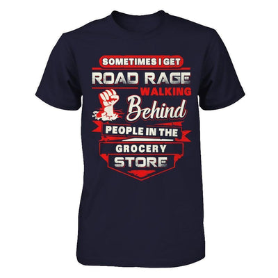 Road Rage Walking Behind People At The Grocery Store-T-Shirt & Hoodie-Premium T-Shirt-Midnight Navy