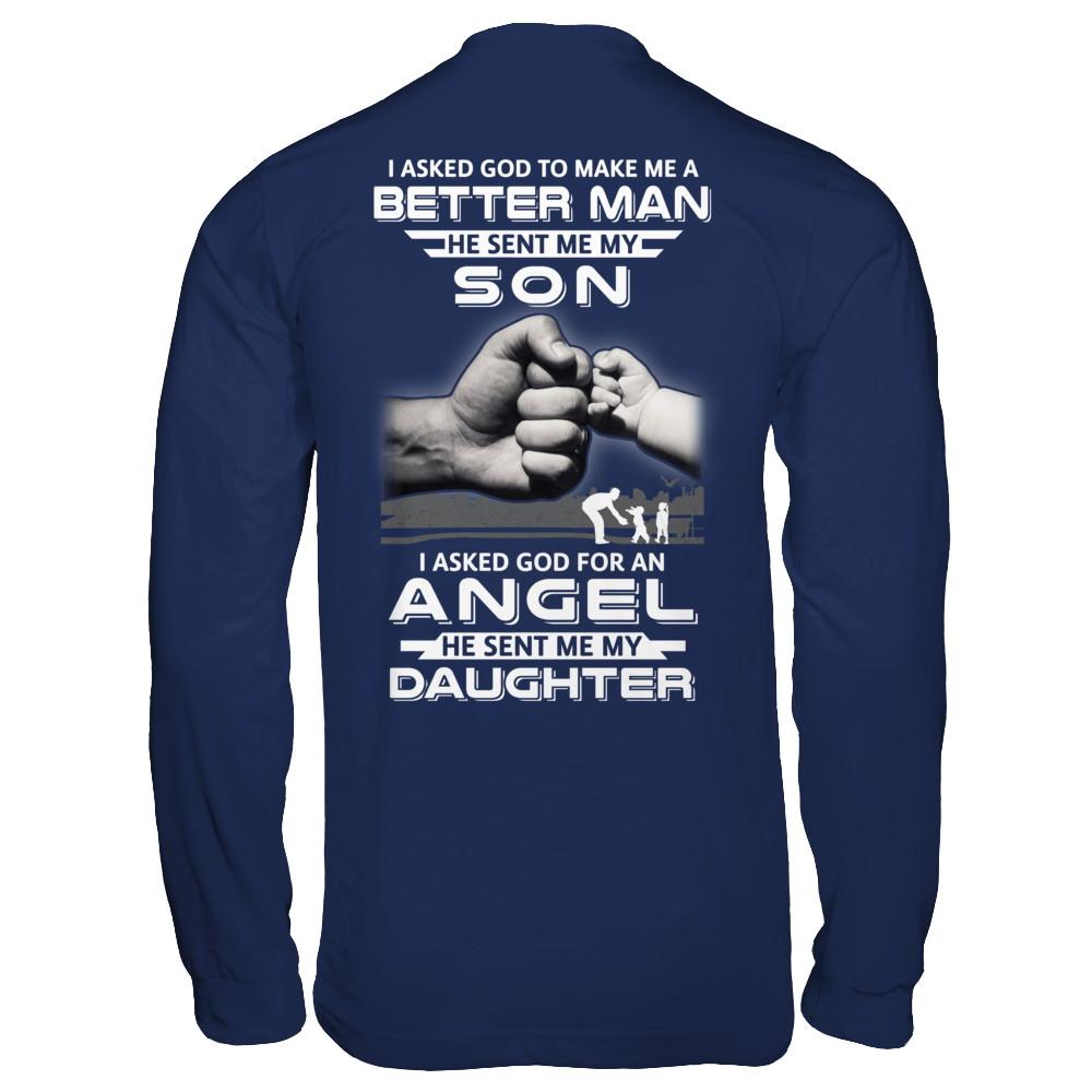 God Make Me A Better Man He Sent Me My Son & Angel Daughter-T-Shirt & Hoodie-Long Sleeve T-Shirt-Navy