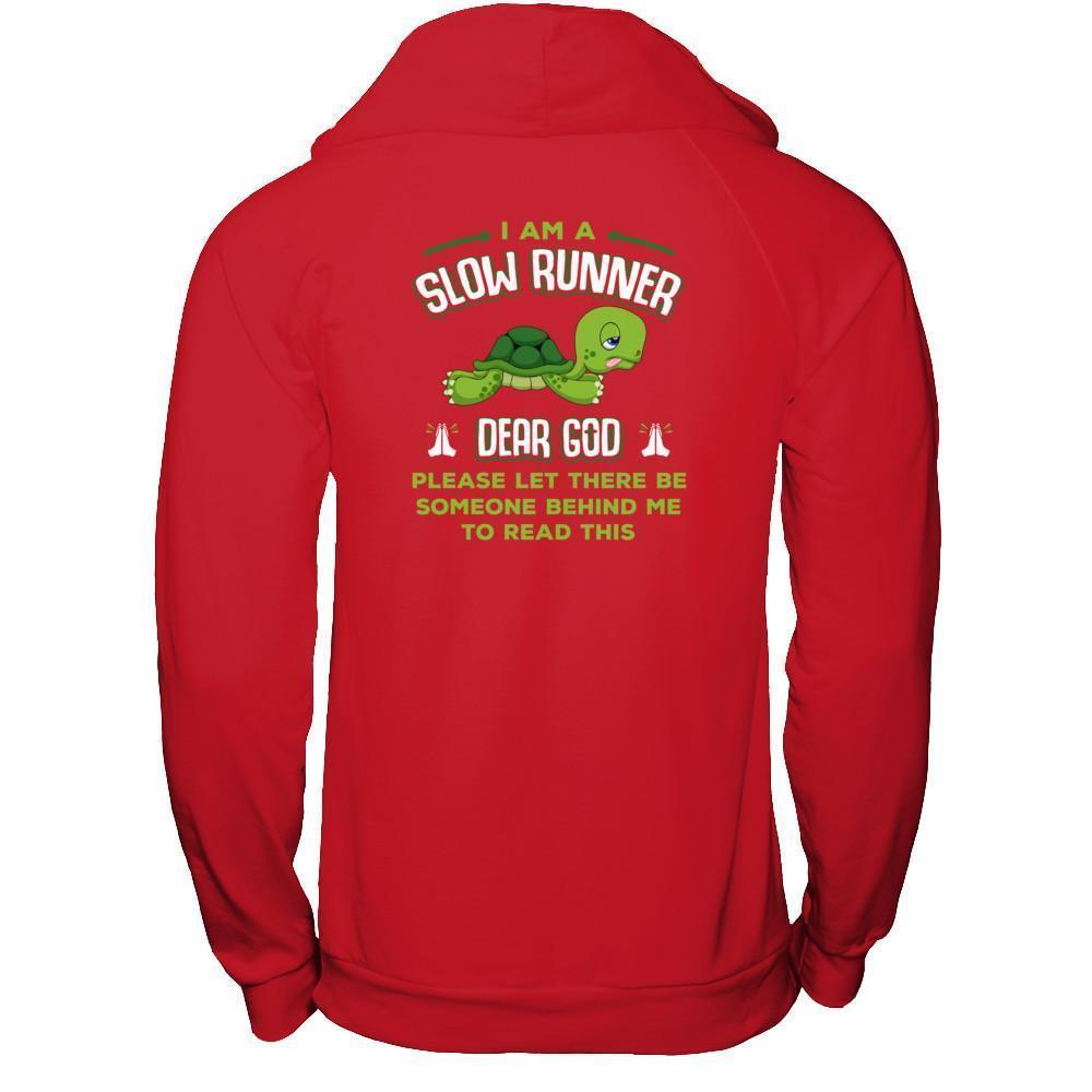 I Am A Slow Runner Dear God Please Let There Be Someone Behind Me To Read This-T-Shirt & Tank Top-Pullover Hoodie-Red