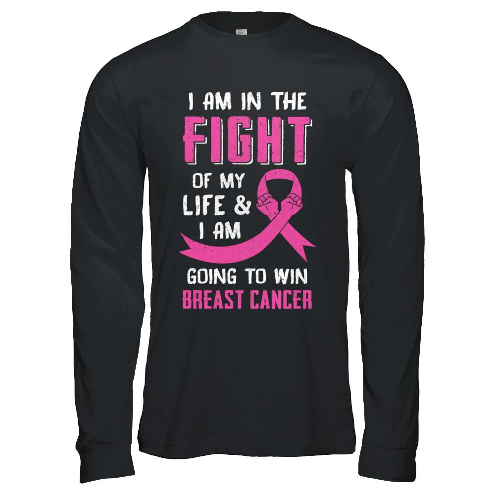 I'm In The Fight Of My Life And Win Breast Cancer-T-Shirt & Hoodie-Long Sleeve T-Shirt-Black