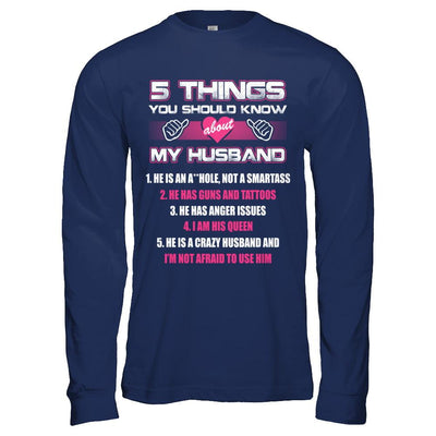 5 Things You Should Know About My Husband-T-Shirt & Hoodie-Long Sleeve T-Shirt-Navy