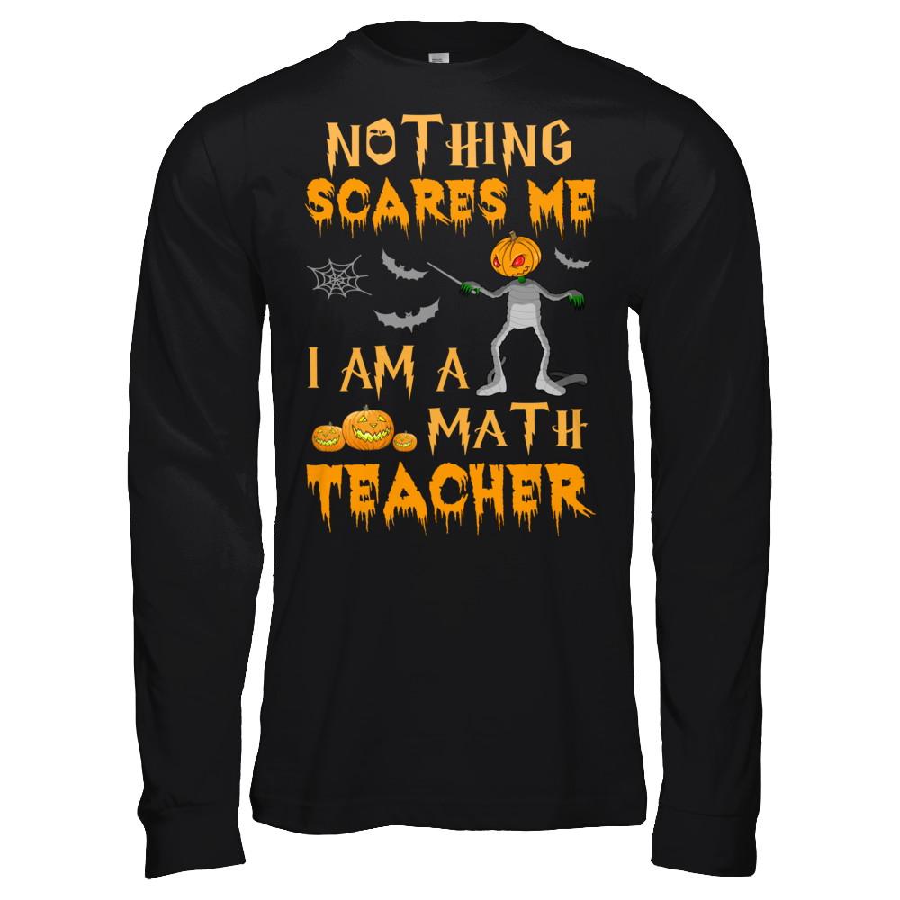 Halloween Nothing Scares Me I'm A Math Teacher-T-Shirt & Hoodie-Long Sleeve T-Shirt-Black
