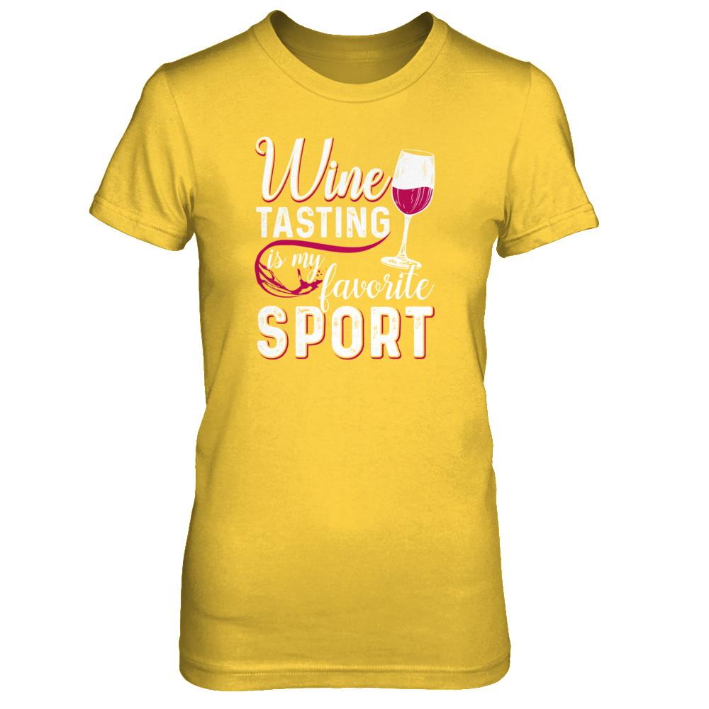 Wine Tasting Is My Favorite Sport-T-Shirt & Tank Top-Women's T-Shirt-Daisy