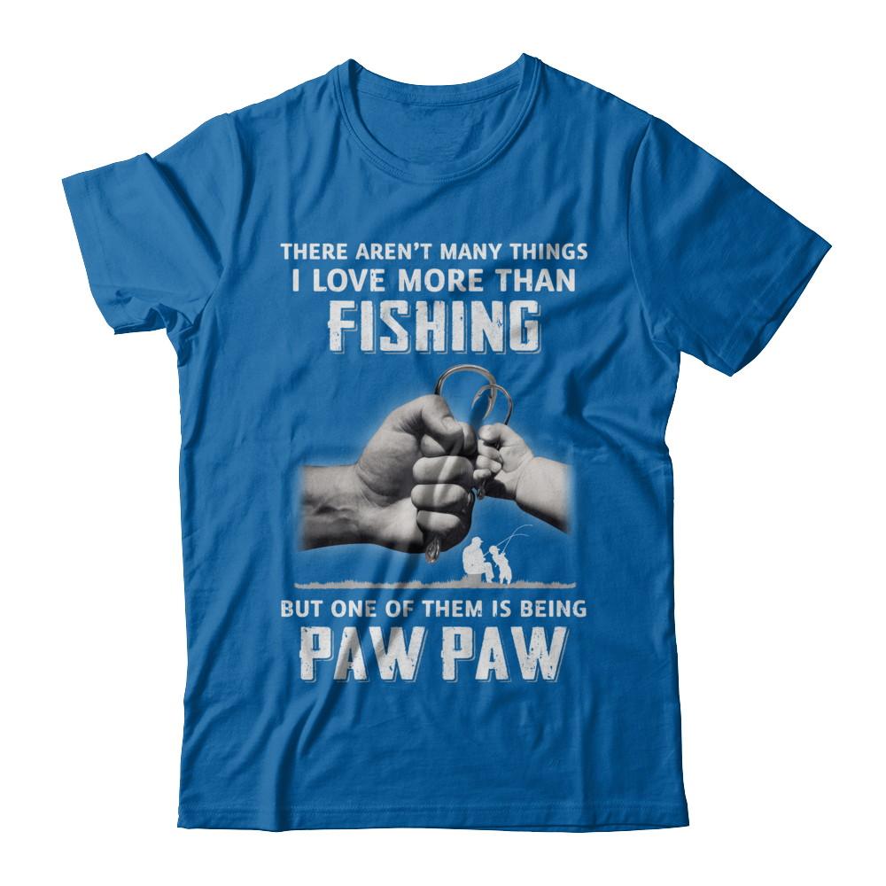 I Love More Than Fishing Being Paw Paw Funny Fathers Day-T-Shirt & Hoodie-Classic T-Shirt-Royal