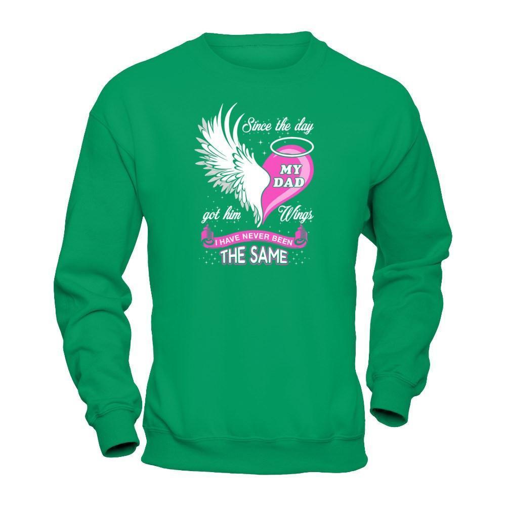 Since The Day My Dad Got Him Wing I Have Never Been The Same-T-Shirt & Hoodie-Crewneck Sweatshirt-Irish Green