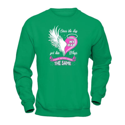 Since The Day My Dad Got Him Wing I Have Never Been The Same-T-Shirt & Hoodie-Crewneck Sweatshirt-Irish Green