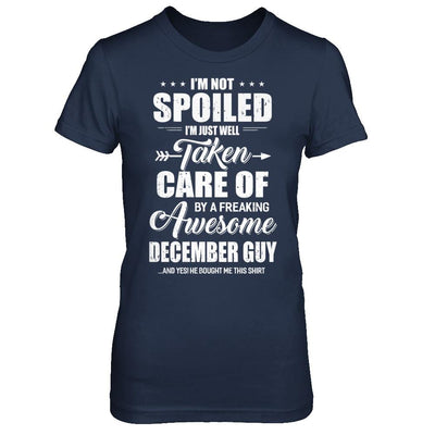 I Am Not Spoiled Just Well Taken Care Of December Guy-T-Shirt & Hoodie-Women's T-Shirt-Navy
