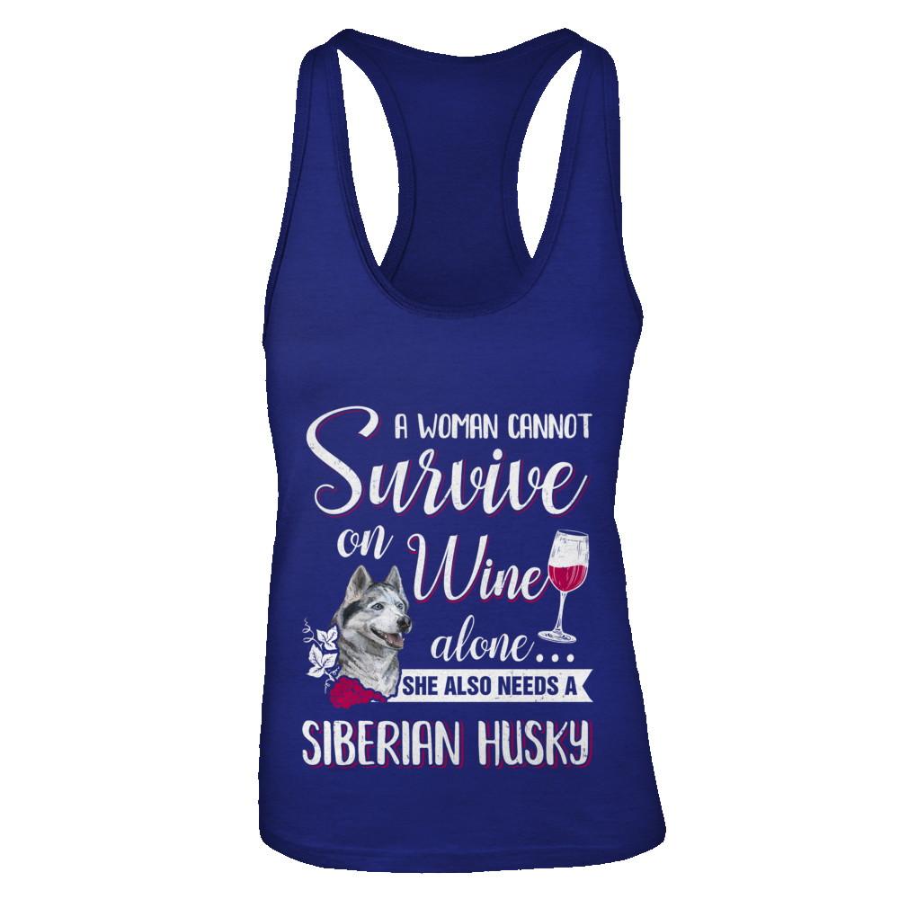 A Woman Can't Survive On Wine Alone Siberian Husky Dog-T-Shirt & Tank Top-Women's Ideal Racerback Tank-Royal