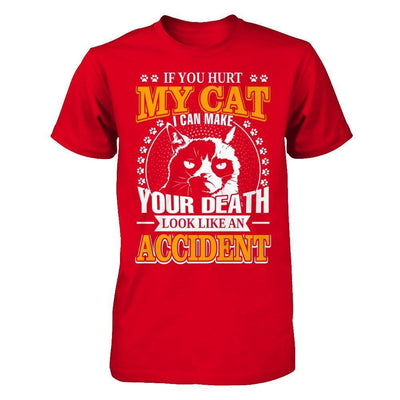 If You Hurt My Cat I Can Make Your Death Look Like An Accident-T-Shirt & Hoodie-Premium T-Shirt-Red