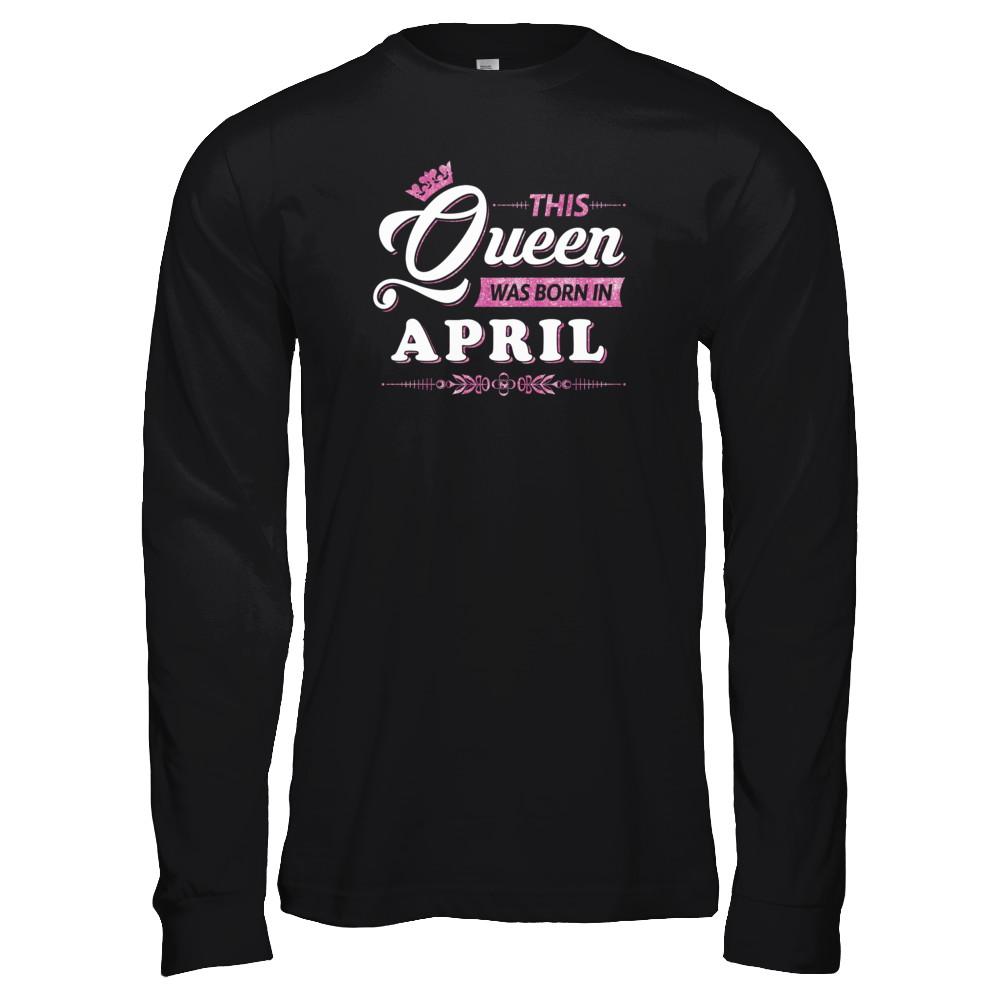 This Queen Was Born In April-T-Shirt & Tank Top-Long Sleeve T-Shirt-Black