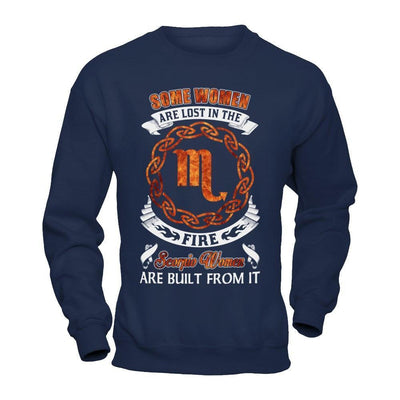Some Women Are Lost In The Fire And Scorpio Women Are Built From It-T-Shirt & Hoodie-Crewneck Sweatshirt-Navy