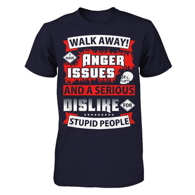 I Have Anger Issues And A Serious Dislike For Stupid People-T-Shirt & Hoodie-Premium T-Shirt-Midnight Navy