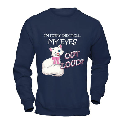 I'm Sorry Did I Roll My Eyes Out Loud-T-Shirt & Hoodie-Crewneck Sweatshirt-Navy