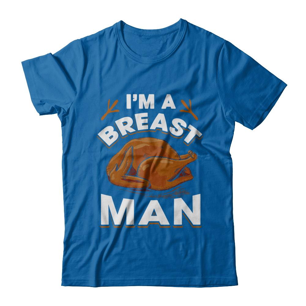 I'm A Breast Man Funny Thanksgiving Turkey-T-Shirt & Hoodie-Classic T-Shirt-Royal