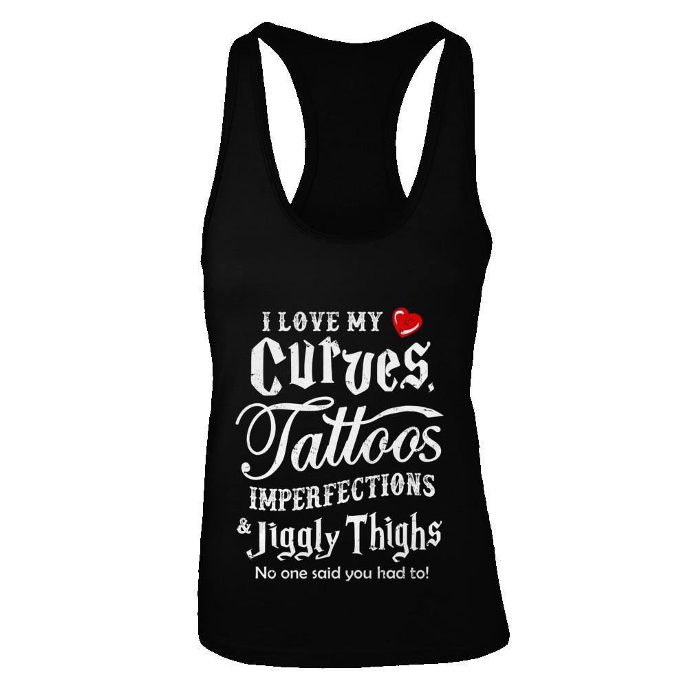 Love My Curves Tattoos Imperfections Tattooed Gifts